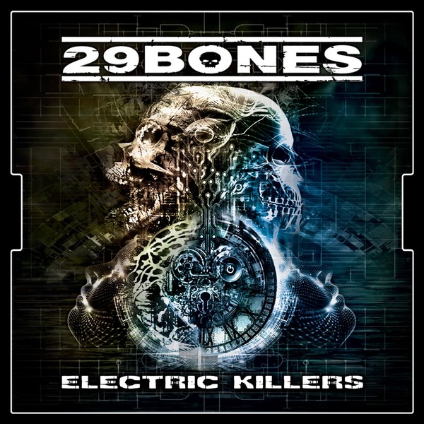 29 Bones – Electric Killers (2018)